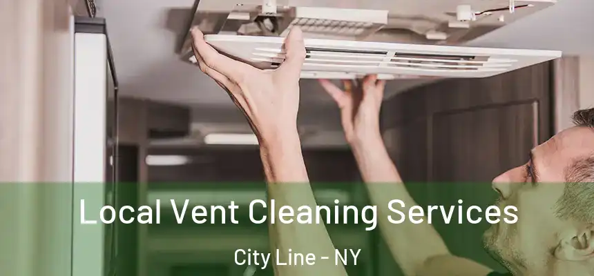 Local Vent Cleaning Services City Line - NY