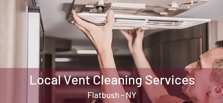 Local Vent Cleaning Services Flatbush - NY