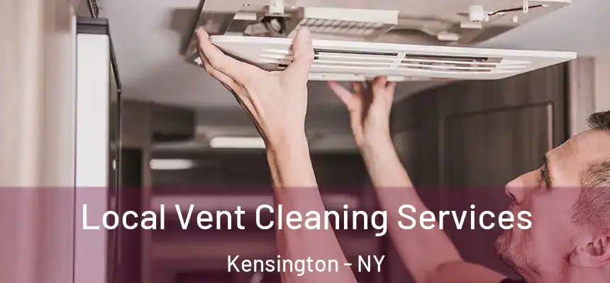 Local Vent Cleaning Services Kensington - NY