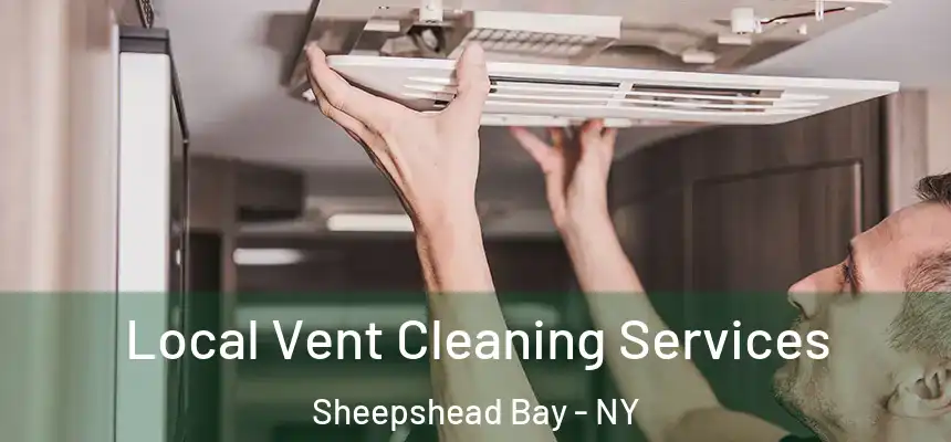 Local Vent Cleaning Services Sheepshead Bay - NY