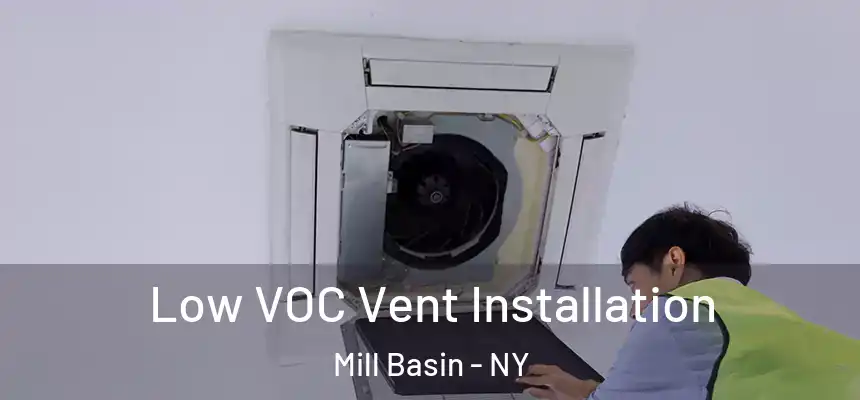 Low VOC Vent Installation Mill Basin - NY