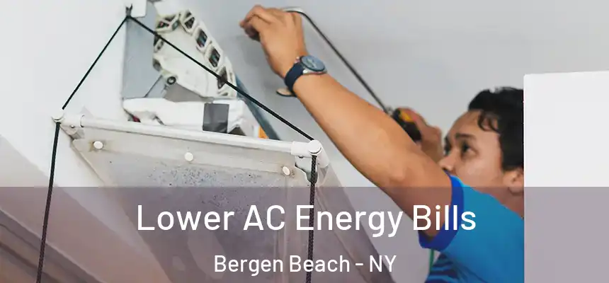 Lower AC Energy Bills Bergen Beach - NY