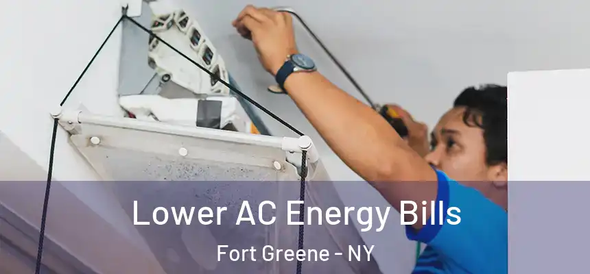 Lower AC Energy Bills Fort Greene - NY