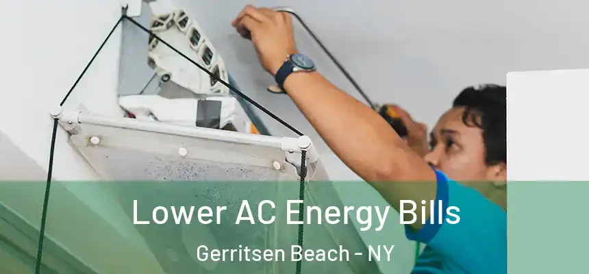 Lower AC Energy Bills Gerritsen Beach - NY
