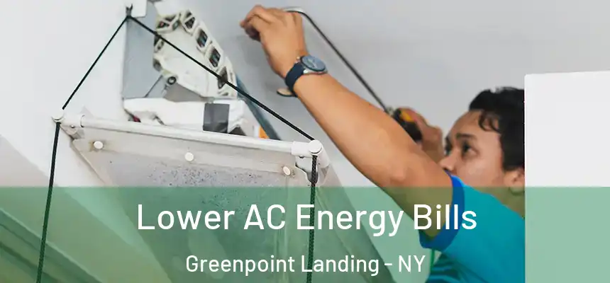 Lower AC Energy Bills Greenpoint Landing - NY