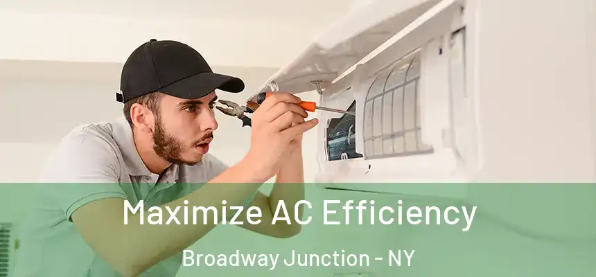 Maximize AC Efficiency Broadway Junction - NY