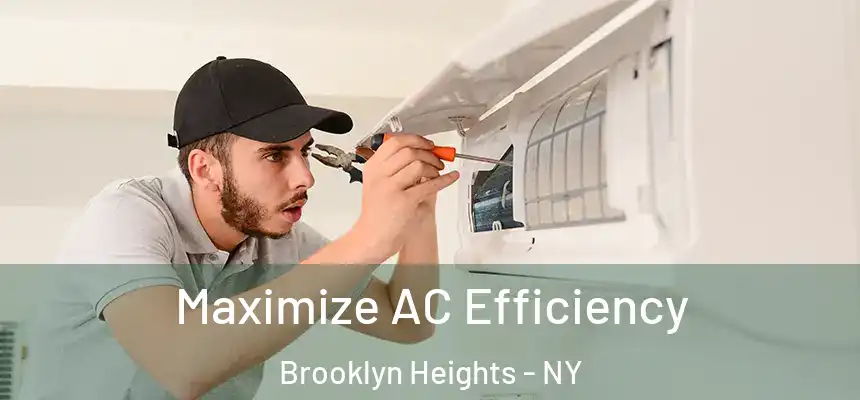 Maximize AC Efficiency Brooklyn Heights - NY