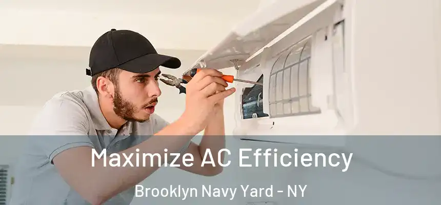 Maximize AC Efficiency Brooklyn Navy Yard - NY