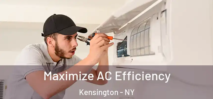 Maximize AC Efficiency Kensington - NY