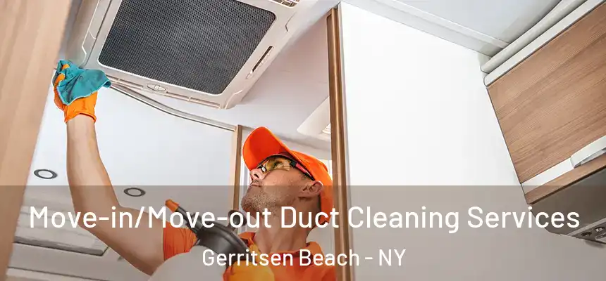 Move-in/Move-out Duct Cleaning Services Gerritsen Beach - NY