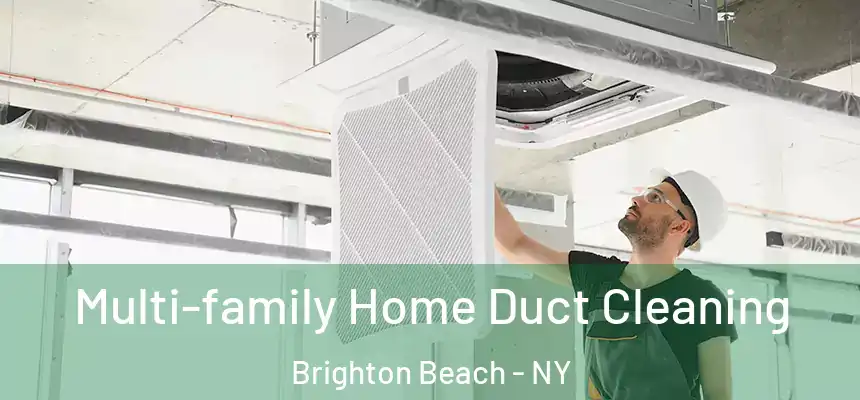 Multi-family Home Duct Cleaning Brighton Beach - NY