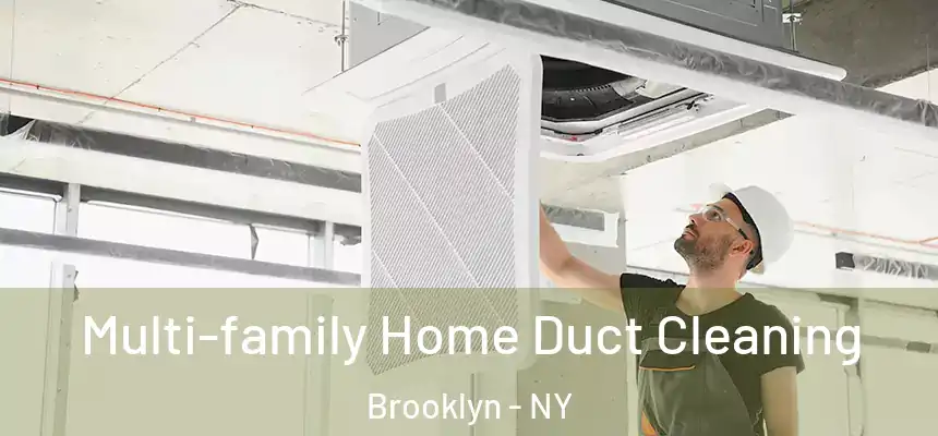 Multi-family Home Duct Cleaning Brooklyn - NY