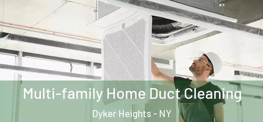 Multi-family Home Duct Cleaning Dyker Heights - NY