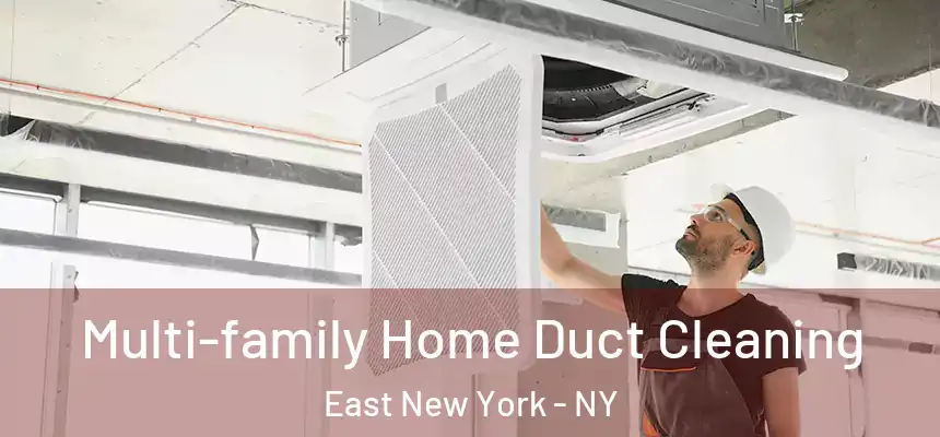 Multi-family Home Duct Cleaning East New York - NY