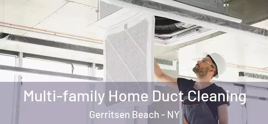 Multi-family Home Duct Cleaning Gerritsen Beach - NY