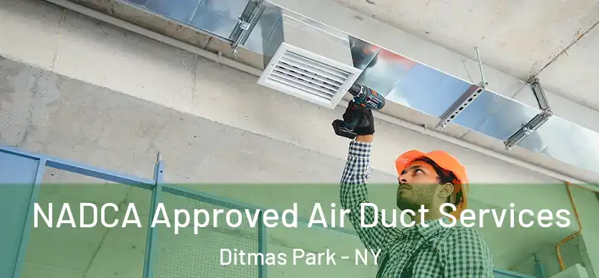 NADCA Approved Air Duct Services Ditmas Park - NY