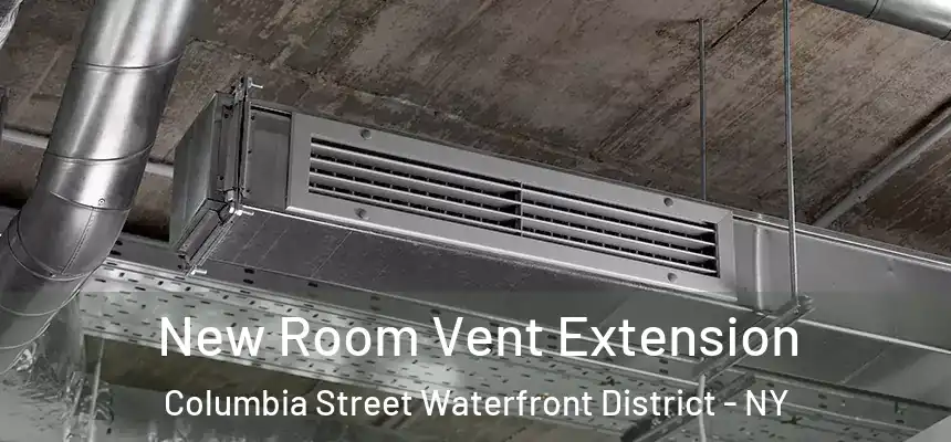  New Room Vent Extension Columbia Street Waterfront District - NY