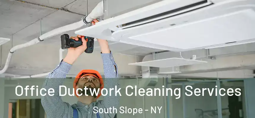 Office Ductwork Cleaning Services South Slope - NY