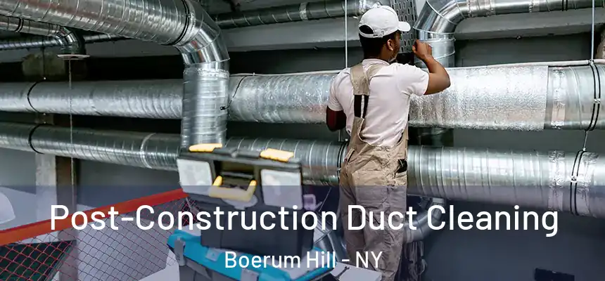 Post-Construction Duct Cleaning Boerum Hill - NY