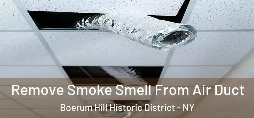 Remove Smoke Smell From Air Duct Boerum Hill Historic District - NY