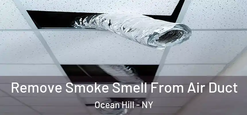 Remove Smoke Smell From Air Duct Ocean Hill - NY