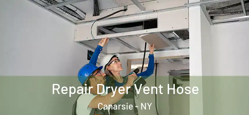 Repair Dryer Vent Hose Canarsie - NY