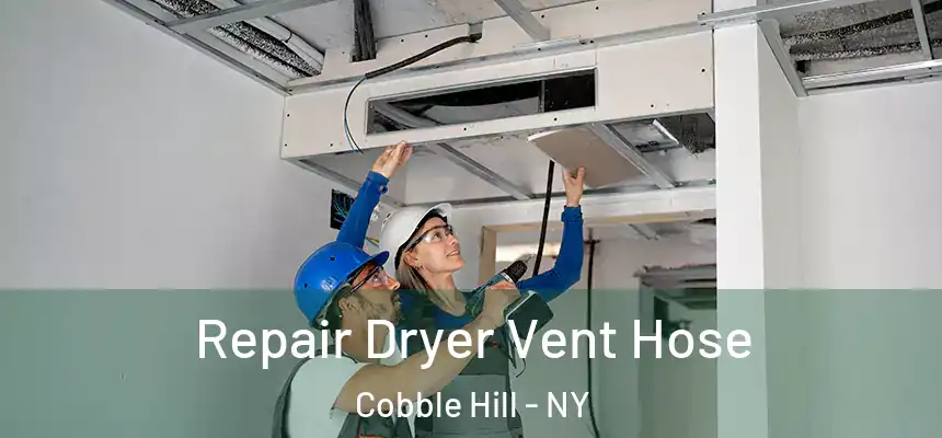 Repair Dryer Vent Hose Cobble Hill - NY