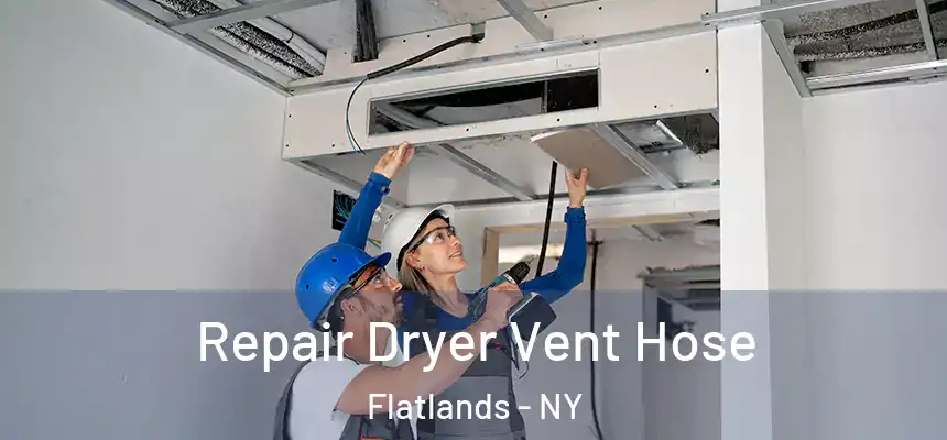 Repair Dryer Vent Hose Flatlands - NY