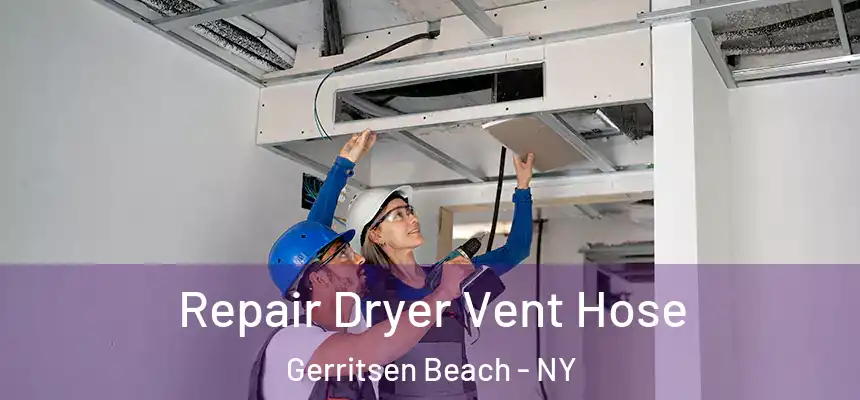 Repair Dryer Vent Hose Gerritsen Beach - NY