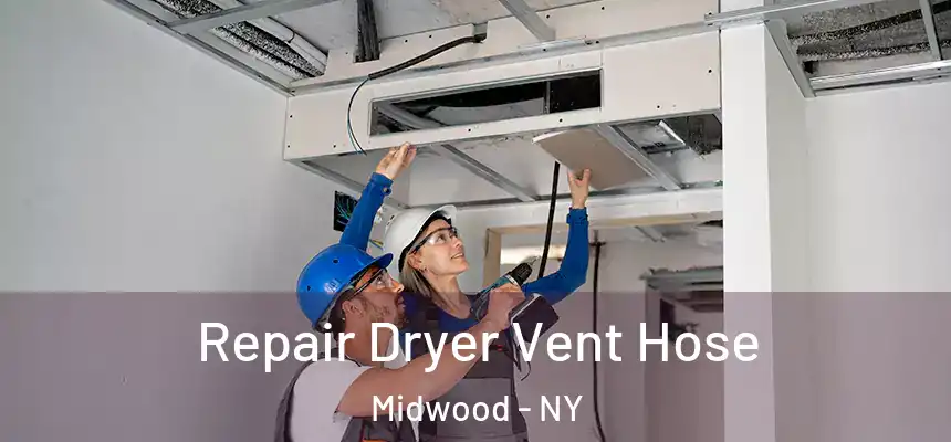 Repair Dryer Vent Hose Midwood - NY