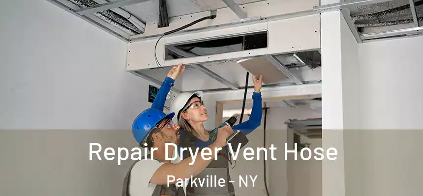 Repair Dryer Vent Hose Parkville - NY