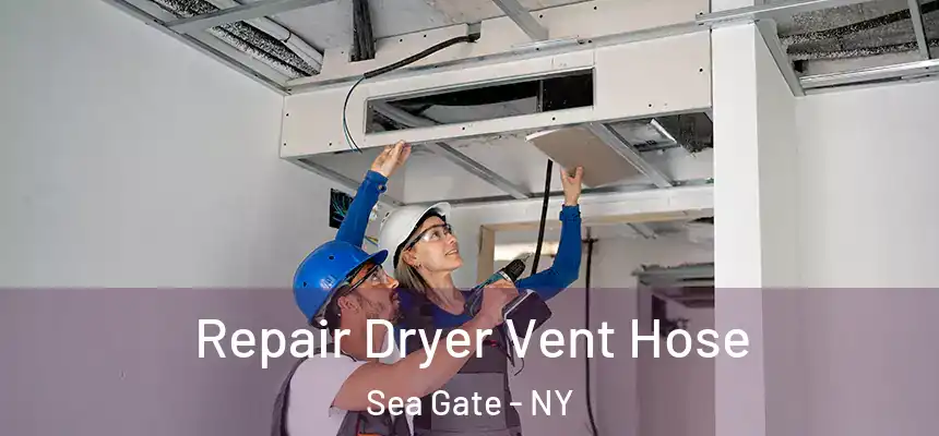 Repair Dryer Vent Hose Sea Gate - NY