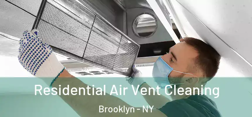 Residential Air Vent Cleaning Brooklyn - NY