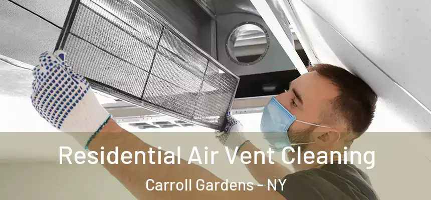 Residential Air Vent Cleaning Carroll Gardens - NY