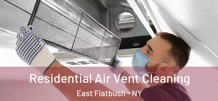 Residential Air Vent Cleaning East Flatbush - NY