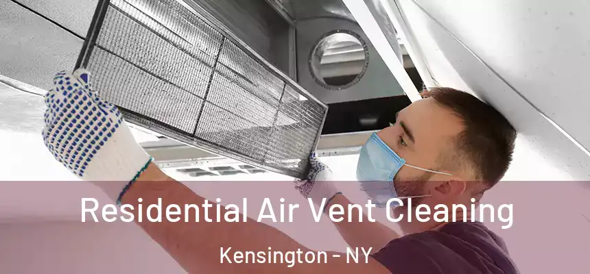 Residential Air Vent Cleaning Kensington - NY