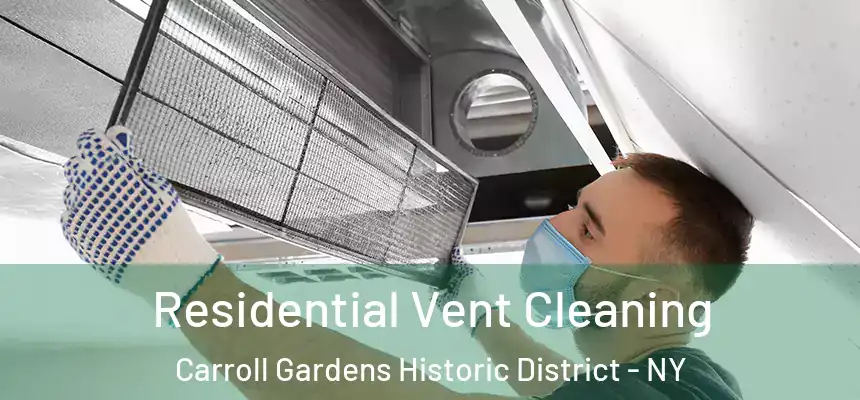 Residential Vent Cleaning Carroll Gardens Historic District - NY