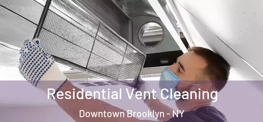  Residential Vent Cleaning Downtown Brooklyn - NY