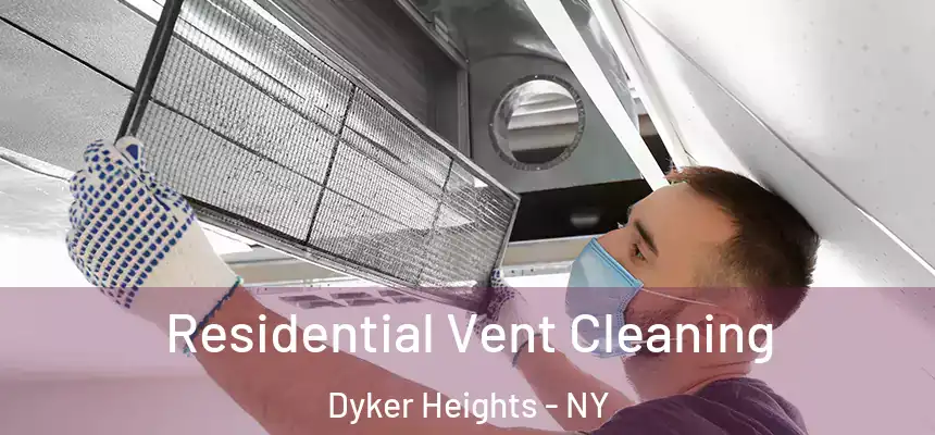 Residential Vent Cleaning Dyker Heights - NY