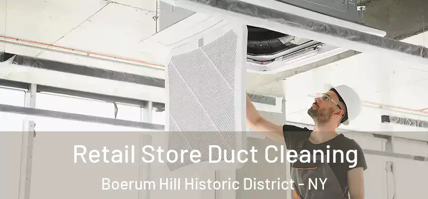 Retail Store Duct Cleaning Boerum Hill Historic District - NY