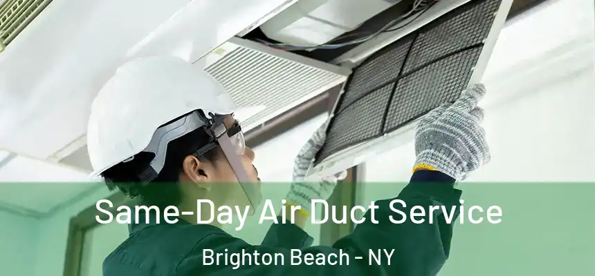 Same-Day Air Duct Service Brighton Beach - NY