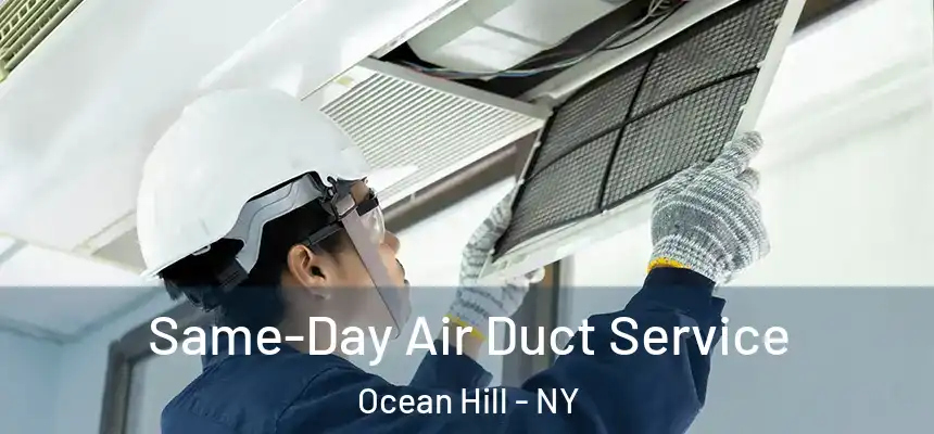 Same-Day Air Duct Service Ocean Hill - NY