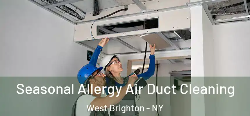 Seasonal Allergy Air Duct Cleaning West Brighton - NY