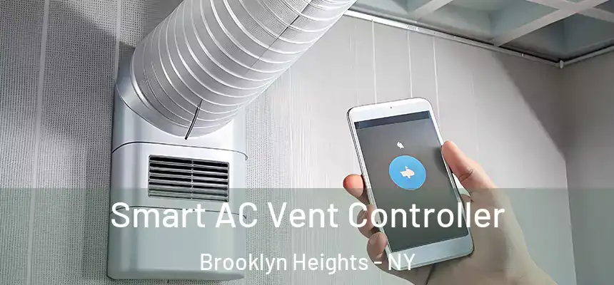 Smart AC Vent Controller Brooklyn Heights - NY