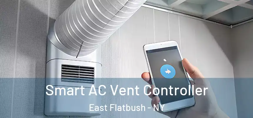 Smart AC Vent Controller East Flatbush - NY