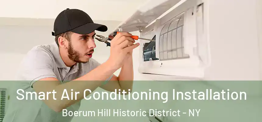 Smart Air Conditioning Installation Boerum Hill Historic District - NY