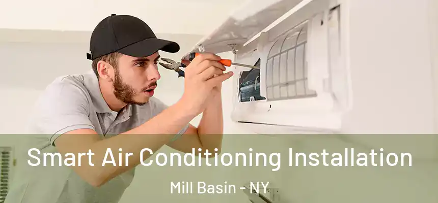Smart Air Conditioning Installation Mill Basin - NY