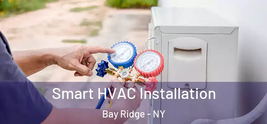  Smart HVAC Installation Bay Ridge - NY