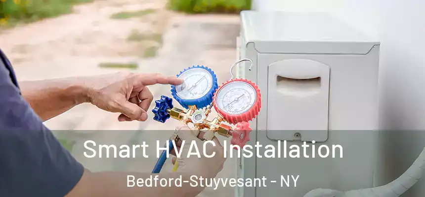 Smart HVAC Installation Bedford-Stuyvesant - NY