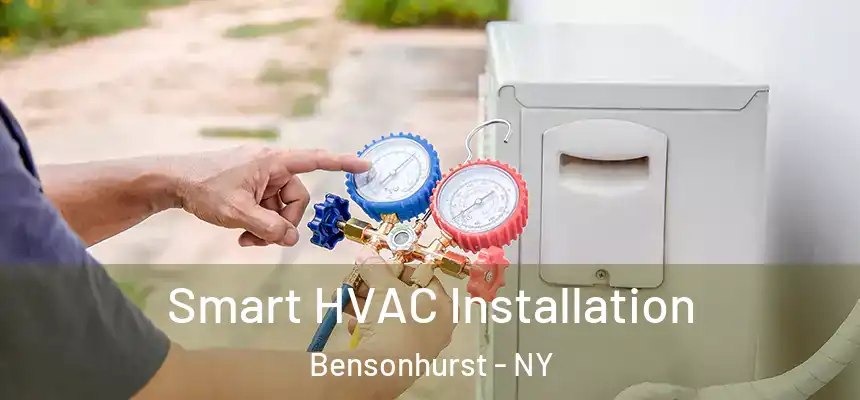 Smart HVAC Installation Bensonhurst - NY